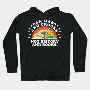 Ban Liars And Crooks Not History And Books Hoodie